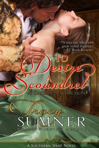 To Desire a Scoundrel: A Steamy Christmas Historical Romance