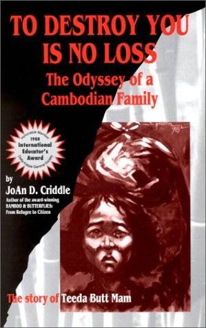 To Destroy You is No Loss: The Odyssey of a Cambodian Family