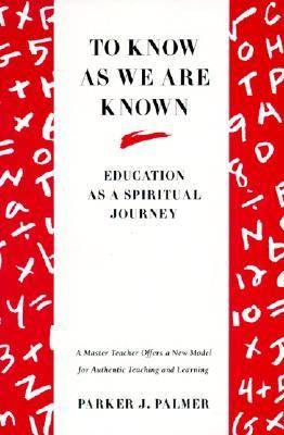 To Know as We are Known: Education as a Spiritual Journey