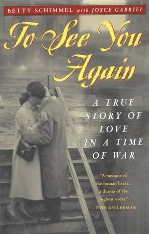 To See You Again: A True Story of Love in a Time of War