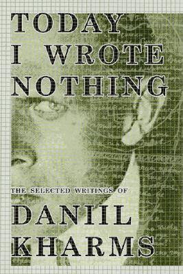 Today I Wrote Nothing: The Selected Writings