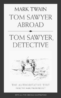 Tom Sawyer Abroad/Tom Sawyer, Detective (Mark Twain Library)