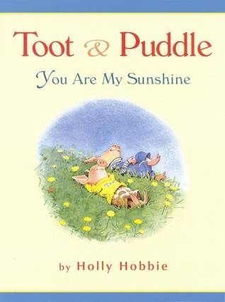 Toot & Puddle: You Are My Sunshine