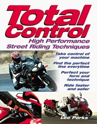 Total Control: High Performance Street Riding Techniques