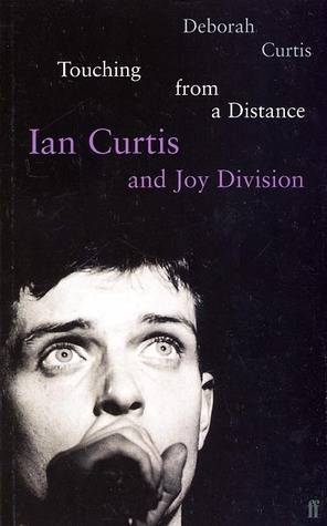 Touching from a Distance: Ian Curtis and Joy Division