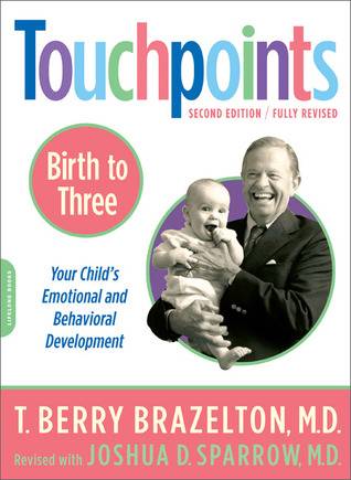 Touchpoints: Birth to 3 : Your Child's Emotional and Behavioral Development