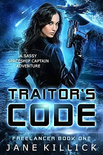 Traitor's Code: A Sassy Spaceship Captain Adventure