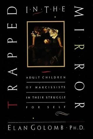 Trapped in the Mirror: Adult Children of Narcissists in Their Struggle for Self