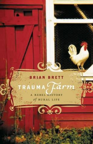 Trauma Farm: A Rebel History of Rural Life