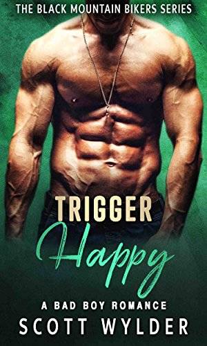 Trigger Happy: A Bad Boy Romance