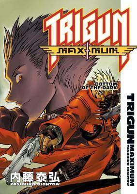 Trigun Maximum Volume 4: Bottom of the Dark: Bottom of the Dark v. 4