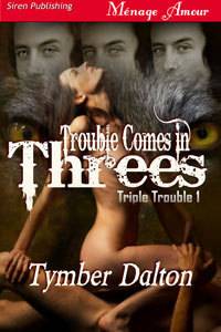 Trouble Comes in Threes
