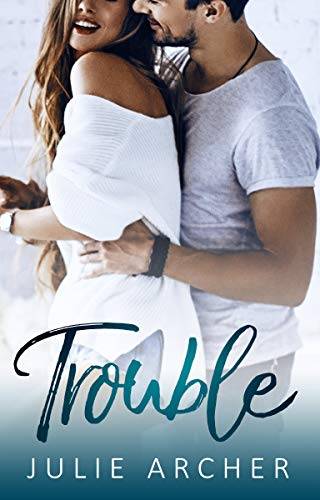 Trouble: A best friend's sister small town romance