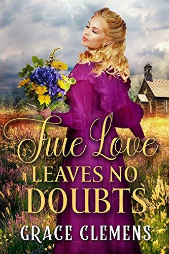 True Love Leaves no Doubts: An Inspirational Historical Romance Book