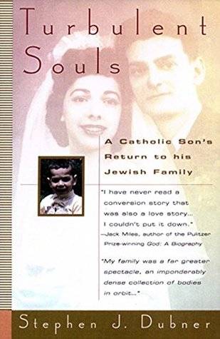 Turbulent Souls: A Catholic Son's Return To His Jewish Family