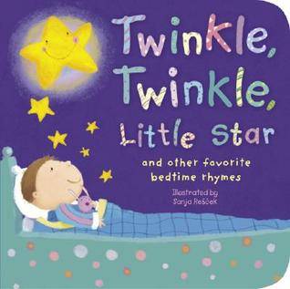 Twinkle, Twinkle, Little Star: And Other Favorite Bedtime Rhymes