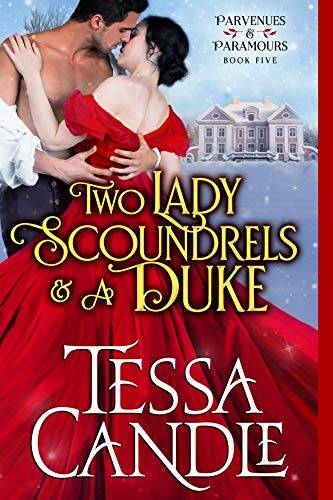 Two Lady Scoundrels and a Duke: (In a Pear Tree) A Regency Romance Christmas Novella