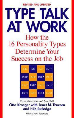 Type Talk at Work: How the 16 Personality Types Determine Your Success on the Job