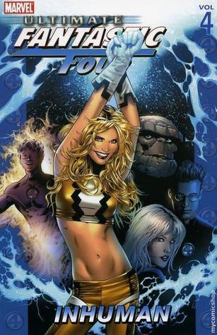 Ultimate Fantastic Four, Vol. 4: Inhuman