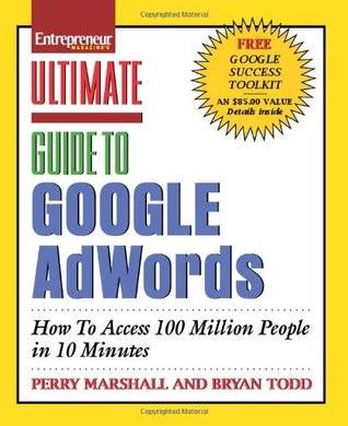 Ultimate Guide to Google AdWords: How to Access 100 Million People in 10 Minutes