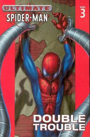 Ultimate Spider-Man, Vol. 3: Double Trouble