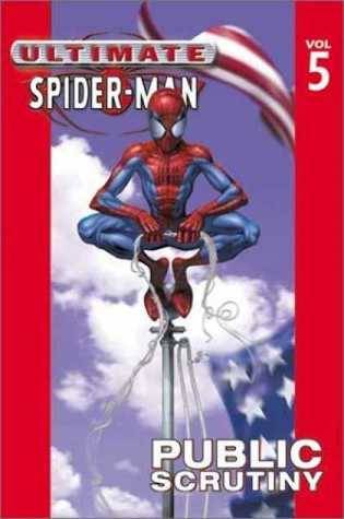 Ultimate Spider-Man, Vol. 5: Public Scrutiny