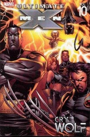 Ultimate X-Men, Vol. 10: Cry Wolf
