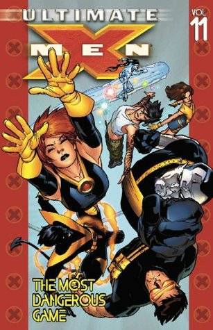 Ultimate X-Men, Vol. 11: The Most Dangerous Game