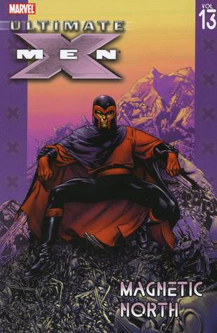 Ultimate X-Men, Vol. 13: Magnetic North