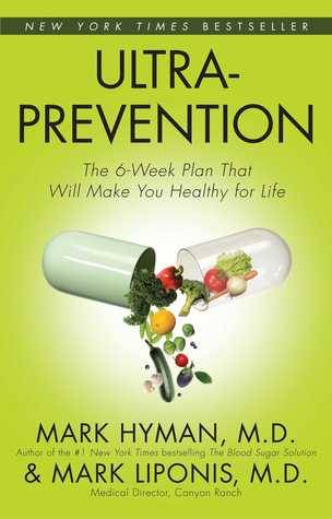 Ultraprevention: The 6-Week Plan That Will Make You Healthy for Life