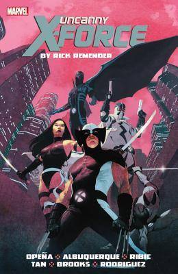Uncanny X-Force, by Rick Remender: Omnibus