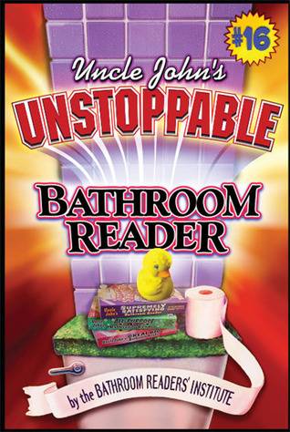 Uncle John's Unstoppable Bathroom Reader