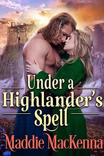 Under a Highlander's Spell: A Steamy Scottish Historical Romance Novel