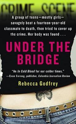 Under the Bridge: The True Story of the Murder of Reena Virk