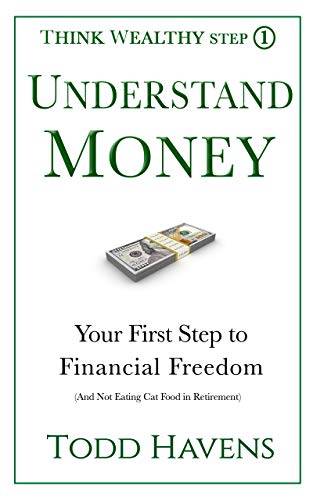 Understand Money: Your First Step to Financial Freedom (And Not Eating Cat Food in Retirement)