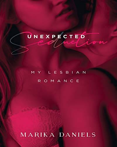 Unexpected Seduction: My Lesbian Romance