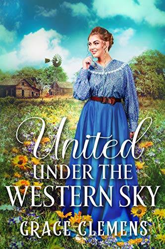 United Under the Western Sky: An Inspirational Historical Romance Book
