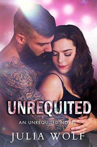 Unrequited: A Rock Star Romance
