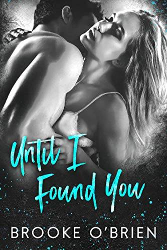 Until I Found You: A Second Chance Romantic Suspense