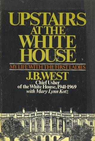 Upstairs at the White House: My Life with the First Ladies