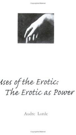 Uses of the Erotic: The Erotic as Power