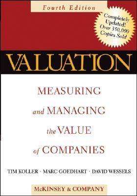 Valuation: Measuring and Managing the Value of Companies