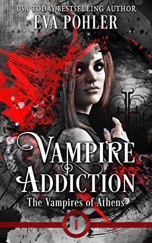 Vampire Addiction: The Vampires of Athens, Book One