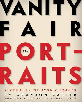 Vanity Fair: The Portraits: A Century of Iconic Images