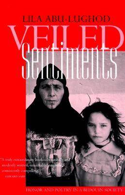 Veiled Sentiments: Honor and Poetry in a Bedouin Society (updated with a new preface)