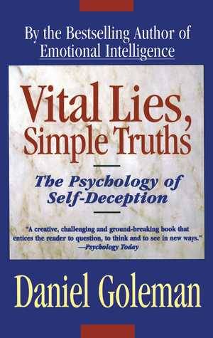 Vital Lies, Simple Truths: The Psychology of Self-Deception