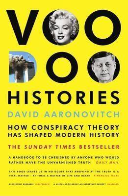 Voodoo Histories: How Conspiracy Theory Has Shaped Modern History