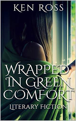 WRAPPED IN GREEN COMFORT: Literary Fiction