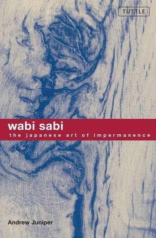 Wabi Sabi: The Japanese Art of Impermanence