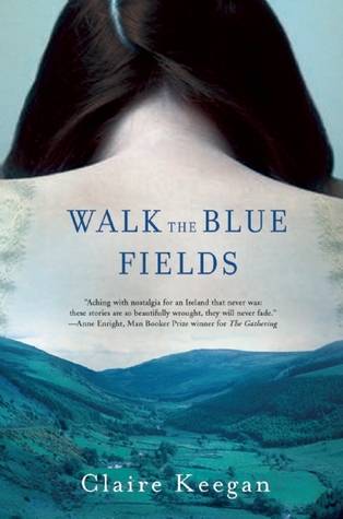 Walk the Blue Fields: Stories